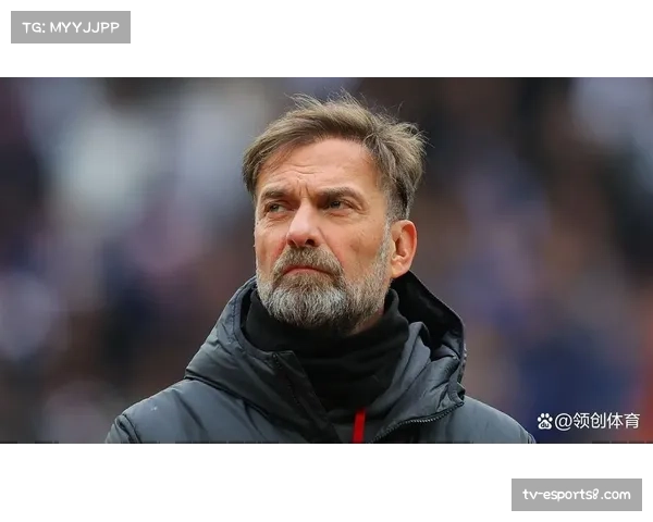 克洛普场边指挥表情凝重，利物浦过渡期挑战写在脸上